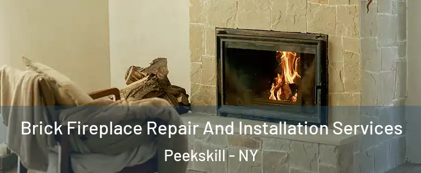  Brick Fireplace Repair And Installation Services Peekskill - NY