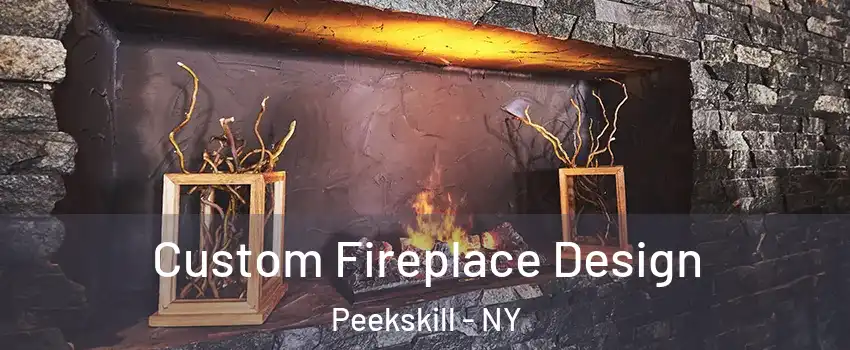  Custom Fireplace Design Peekskill - NY