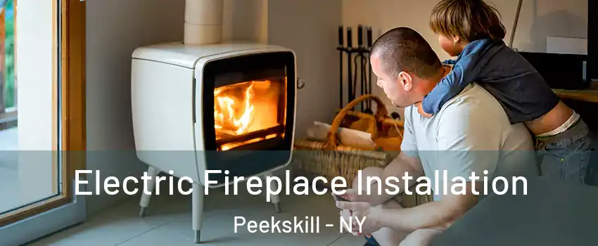  Electric Fireplace Installation Peekskill - NY