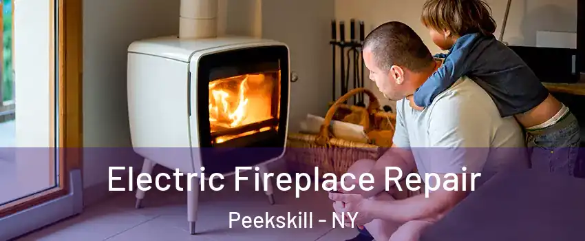  Electric Fireplace Repair Peekskill - NY
