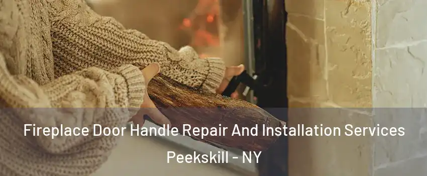  Fireplace Door Handle Repair And Installation Services Peekskill - NY