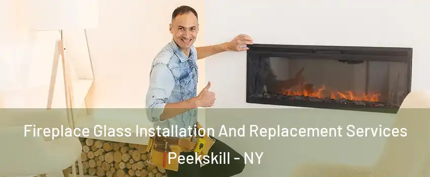  Fireplace Glass Installation And Replacement Services Peekskill - NY