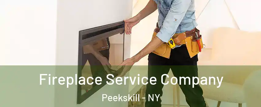 Fireplace Service Company Peekskill - NY
