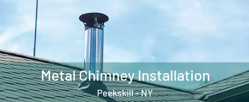  Metal Chimney Installation Peekskill - NY
