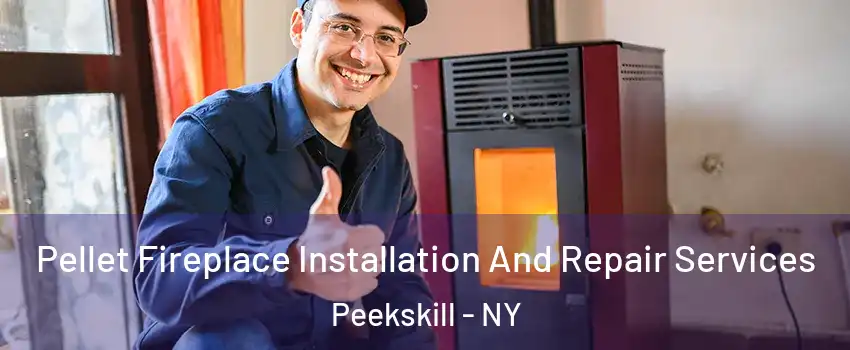  Pellet Fireplace Installation And Repair Services Peekskill - NY