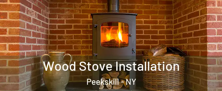  Wood Stove Installation Peekskill - NY