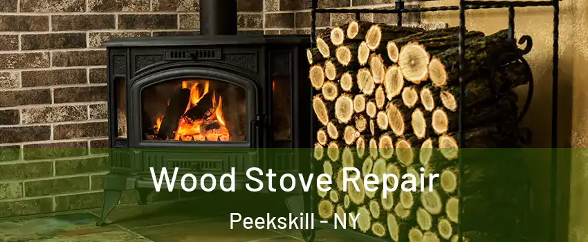  Wood Stove Repair Peekskill - NY
